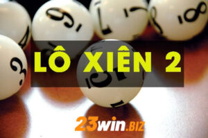 Lô xiên 2 23Win